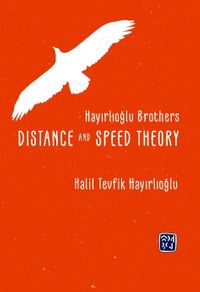 Hayırlıoğlu Brothers Distance and Speed Theory