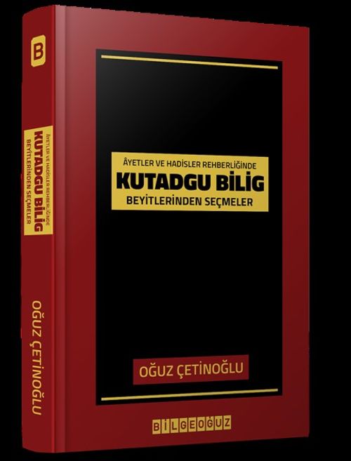 Ayet ve Hadisler Rehberliğinde Kutadgu Bilig Beyitlerinden Seçmeler