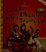 Kim İster Ateş Olmadan Yaşamayı!
