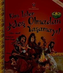 Kim İster Ateş Olmadan Yaşamayı!