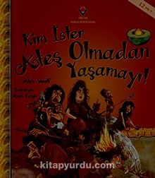 Kim İster Ateş Olmadan Yaşamayı! - Alex Woolf