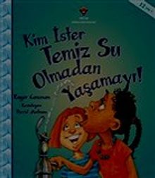 Kim İster Temiz Su Olmadan Yaşamayı!
