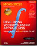 MCAD/MCSD Self-Paced Training Kit: Developing Windows®-Based Applications with Microsoft® Visual Basic® .NET and Microsoft Visual C#® .NET, Second Ed