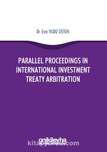 Parallel Proceedings in International Investment Treaty Arbitration