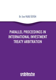 Parallel Proceedings in International Investment Treaty Arbitration