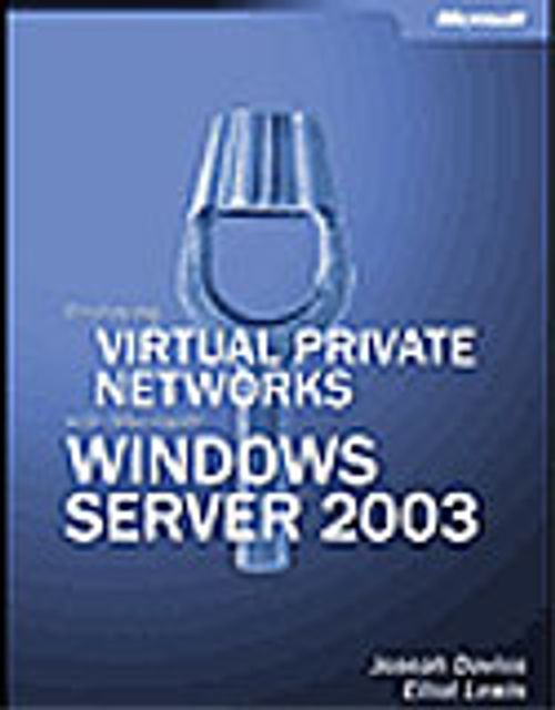 Deploying Virtual Private Networks with Microsoft® Windows Server™ 2003