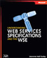 Understanding Web Services Specifications and the WSE