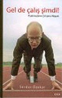 Gel de Çalış Şimdi : Postmodern Çalışma Hayatı