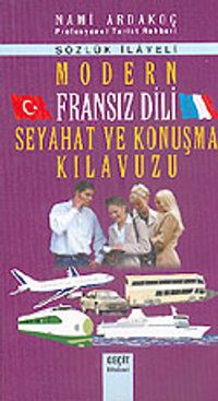 Modern Fransız Dili Seyahat ve Konuşma Kılavuzu