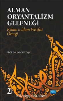 Alman Oryantalizm Geleneği & Kelam ve İslam Felsefesi Örneği