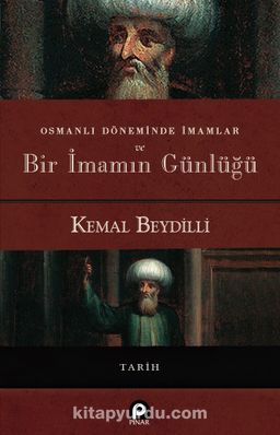 Osmanlı Döneminde İmamlar ve Bir İmamın Günlüğü (Ciltli)