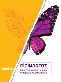 Dijimorfoz Dijital Dönüşüm Üzerine Notlar