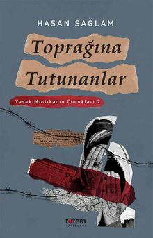 Toprağına Tutunanlar