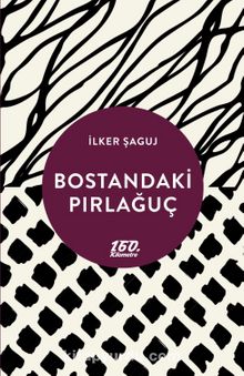 Bostandaki Pırlağuç - İlker Şaguj