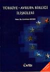 T&uuml;rkiye Avrupa Birliği İlişkileri