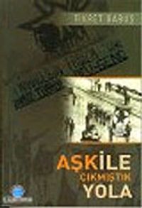 Aşk İle Çıkmıştık Yola