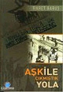 Aşk İle Çıkmıştık Yola