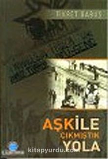 Aşk İle Çıkmıştık Yola - Fikret Babuş