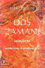 Düş Zamanı & Aborijinler En Eski Doğa ve Evren Anlayışı
