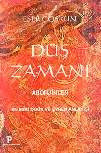 Düş Zamanı & Aborijinler En Eski Doğa ve Evren Anlayışı