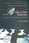 Bir Aşk ve Fikir Okyanusu/Mevlana'dan Hikmetli S&ouml;zler