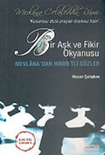 Bir Aşk ve Fikir Okyanusu/Mevlana'dan Hikmetli Sözler