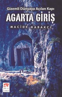 Agarta Giriş / Gizemli Dünyaya Açılan Kapı