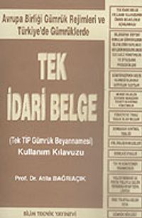 Tek İdari Belge/(Tek TİP Gümrük Beyannamesi) Kullanım Kılavuzu