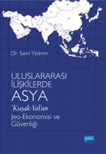 Uluslararası İlişkilerde Asya ‘Kuşak-Yol'un Jeo-Ekonomisi ve Güvenliği