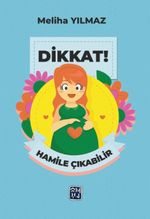 Dikkat! Hamile Çıkabilir