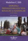Osmanlı İmparatorluğu'nda Kölelik ve Kadınlar (1700-1840)