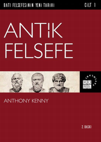 Antik Felsefe / Batı Felsefesinin Yeni Tarihi 1. Cilt