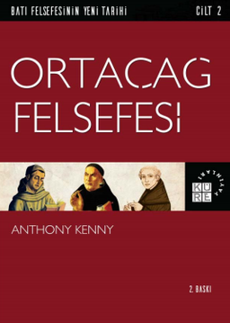 Ortaçağ Felsefesi / Batı Felsefesinin Yeni Tarihi 2. Cilt