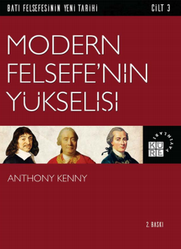 Modern Felsefe'nin Yükselişi / Batı Felsefesinin Yeni Tarihi 3. Cilt