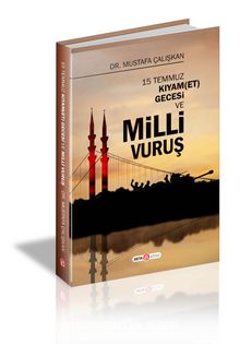 15 Temmuz Kıyam(Et) Gecesi Ve Milli Vuruş - Dr. Mustafa Çalışkan