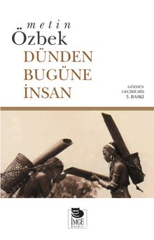 Dünden Bugüne İnsan - Metin Özbek