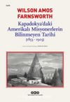 Kapadokya’daki Amerikalı Misyonerlerin Bilinmeyen Tarihi (1853-1903)