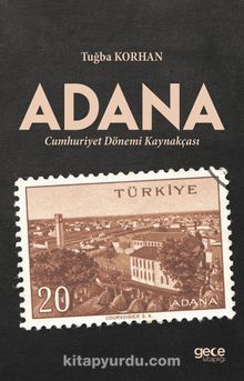 Adana Cumhuriyet Dönemi Tarihçesi