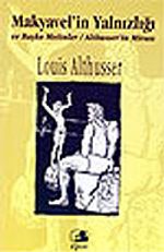 Makyavel'in Yalnızlığı ve Başka Metinler / Althusser'in Mirası