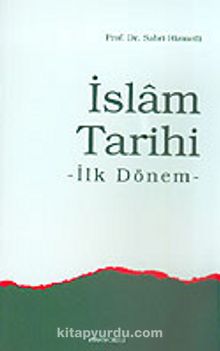 İslam Tarihi İlk Dönem - Prof. Dr. Sabri Hizmetli