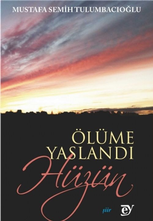 Ölüme Yaslandı Hüzün