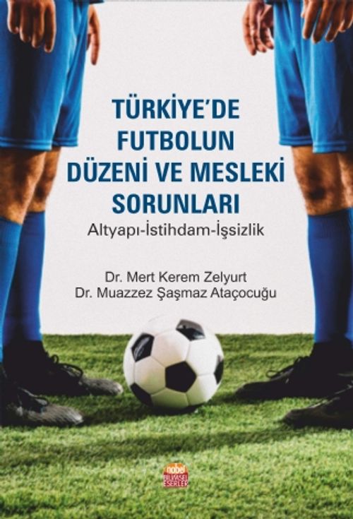 Türkiye'de Futbolun Düzeni ve Mesleki Sorunları