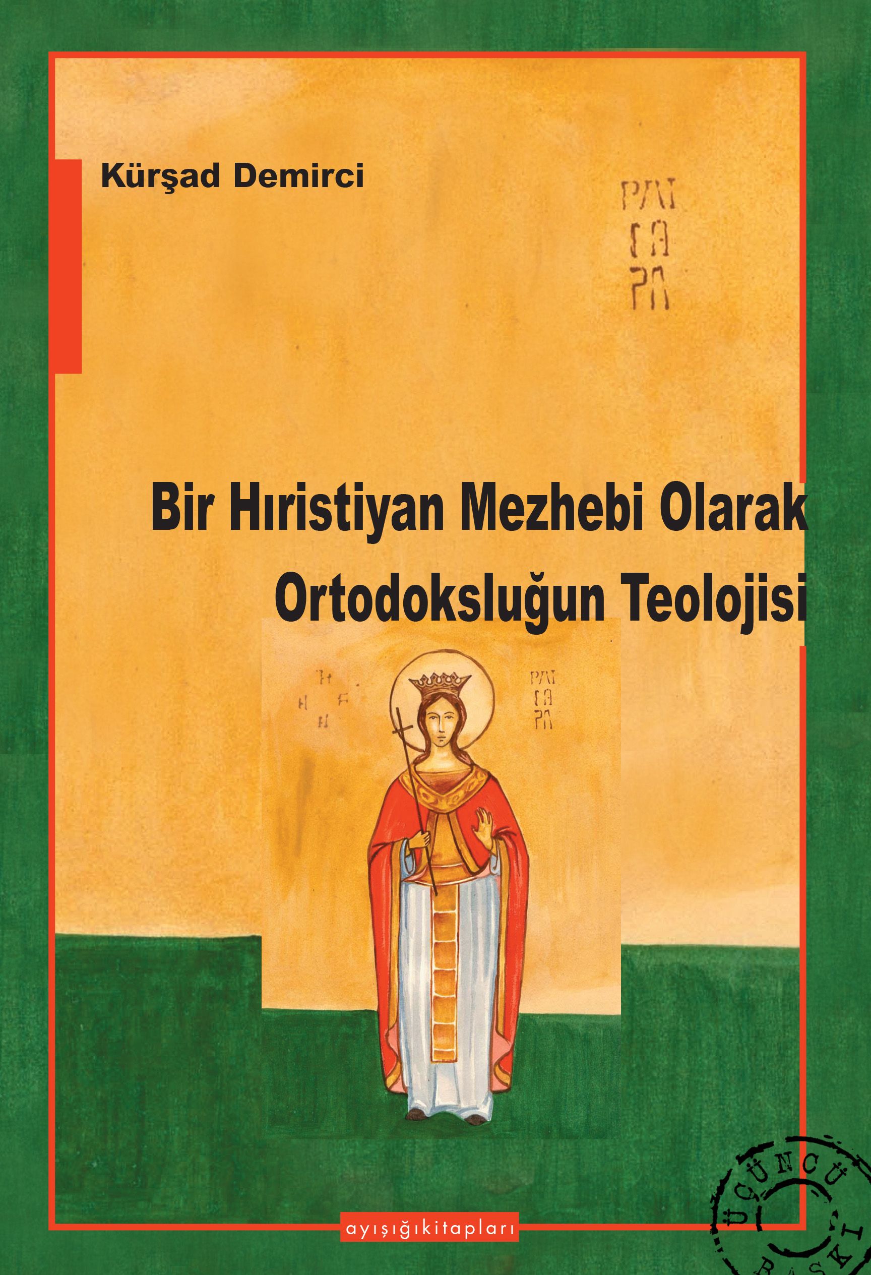 Bir Hıristiyan Mezhebi Olarak Ortodoksluğun Teolojisi (Kürşat