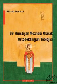 Bir Hıristiyan Mezhebi Olarak Ortodoksluğun Teolojisi