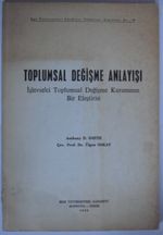 Toplumsal Değişme Anlayışı / İşlevselci Toplumsal Değişme Kuramının Bir Eleştirisi (Kod: 6-B-33)