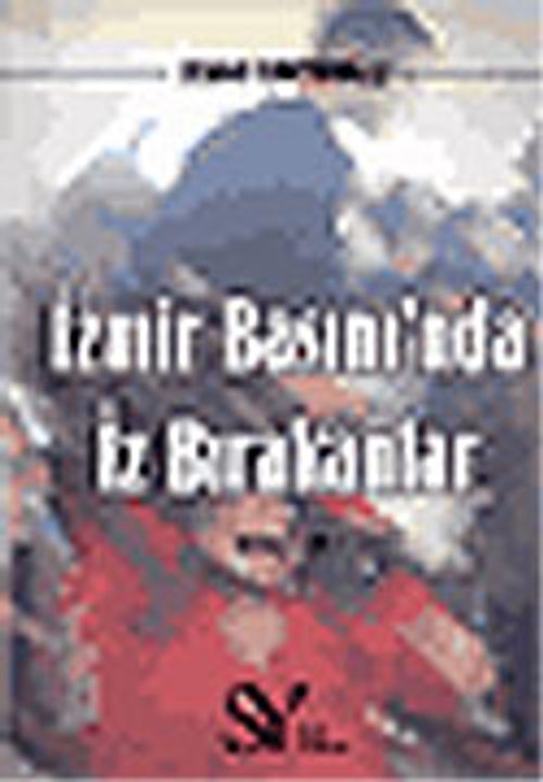 İzmir Basınında İz Bırakanlar 2