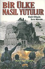 Bir Ülke Nasıl Yutulur / Babil Düştü, Sıra Kimde...