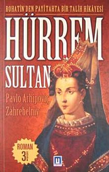 Hürrem Sultan / Rohatin'den Payitahta Bir Talih Hikayesi