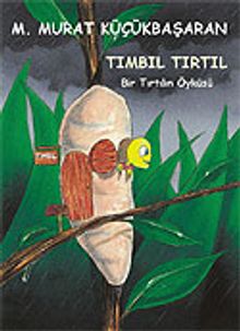 Tımbıl Tırtıl / Bir Tırtılın Öyküsü