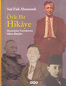 Öyle Bir Hikaye / Hayattayken Yayımlanmış Hikaye Kitapları